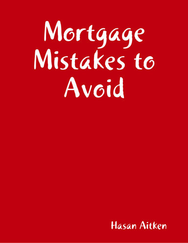 Mortgage Mistakes to Avoid