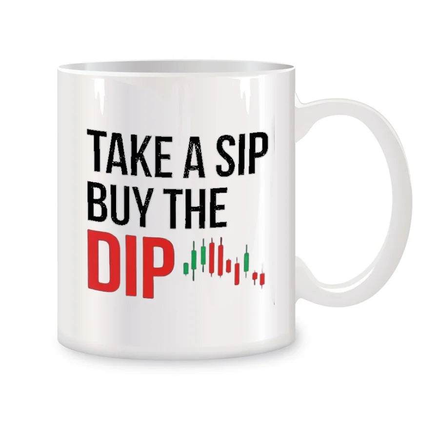 Take a Sip Buy the Dip Mugs for Market Traders Brokers Stock Trader, White 11 Oz