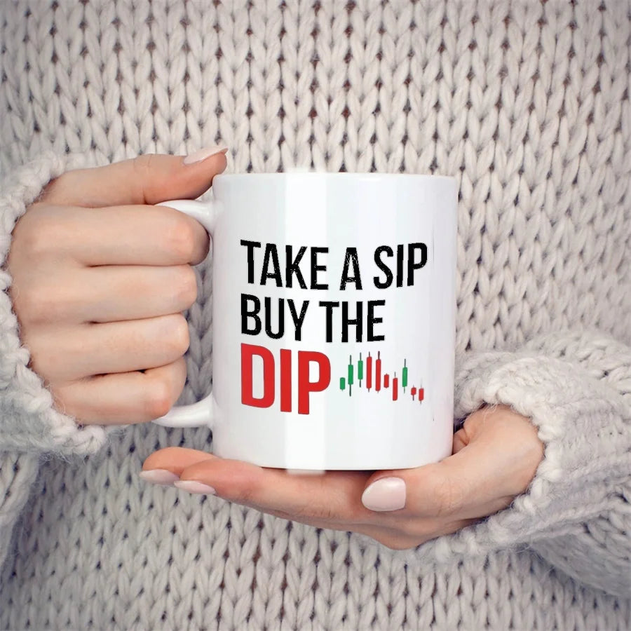 Take a Sip Buy the Dip Mugs for Market Traders Brokers Stock Trader, White 11 Oz