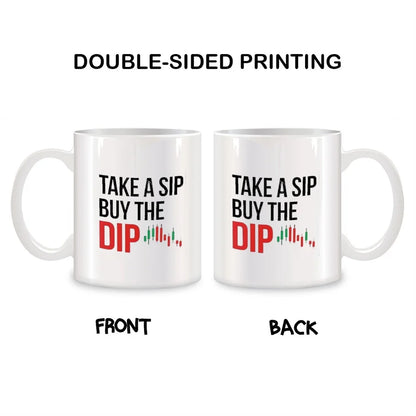 Take a Sip Buy the Dip Mugs for Market Traders Brokers Stock Trader, White 11 Oz