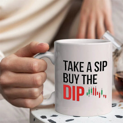 Take a Sip Buy the Dip Mugs for Market Traders Brokers Stock Trader, White 11 Oz