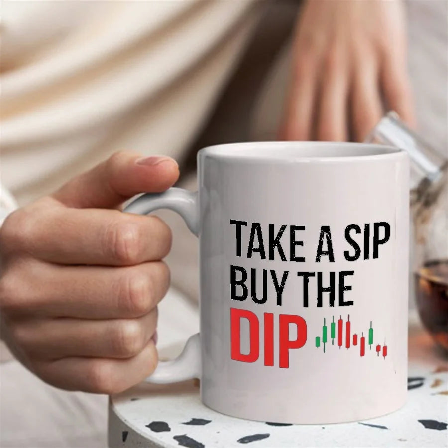 Take a Sip Buy the Dip Mugs for Market Traders Brokers Stock Trader, White 11 Oz